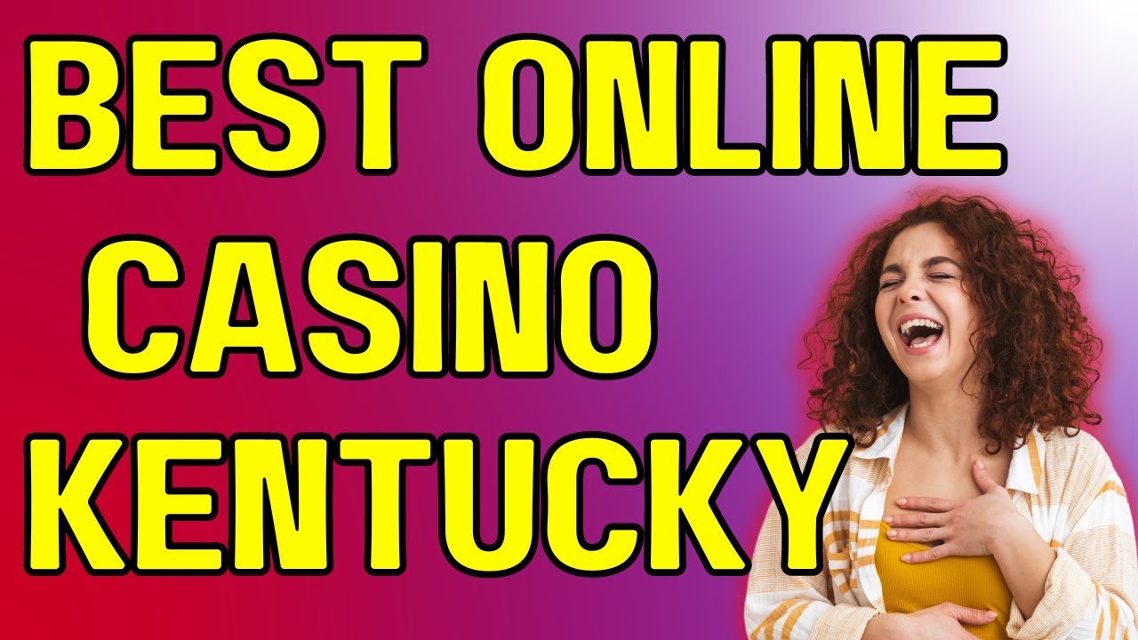 Best Online Casino in Kentucky for Real Money: Your Ultimate Guide